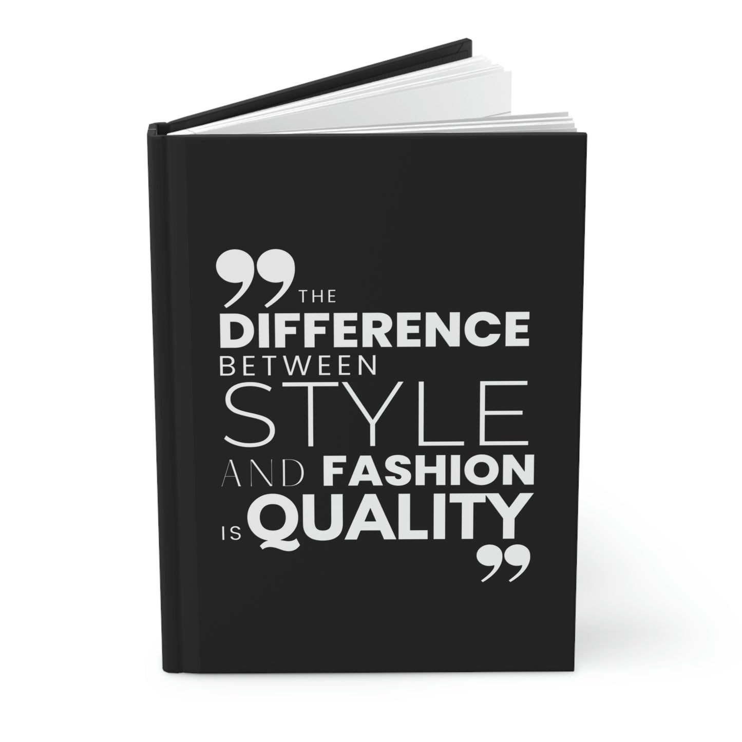 "The difference between style and fashion..." Velvety Matte Hardcover Journal