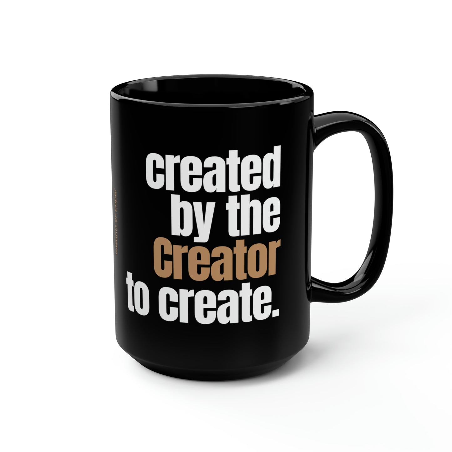 "created by the Creator..." Mug - 15oz Black