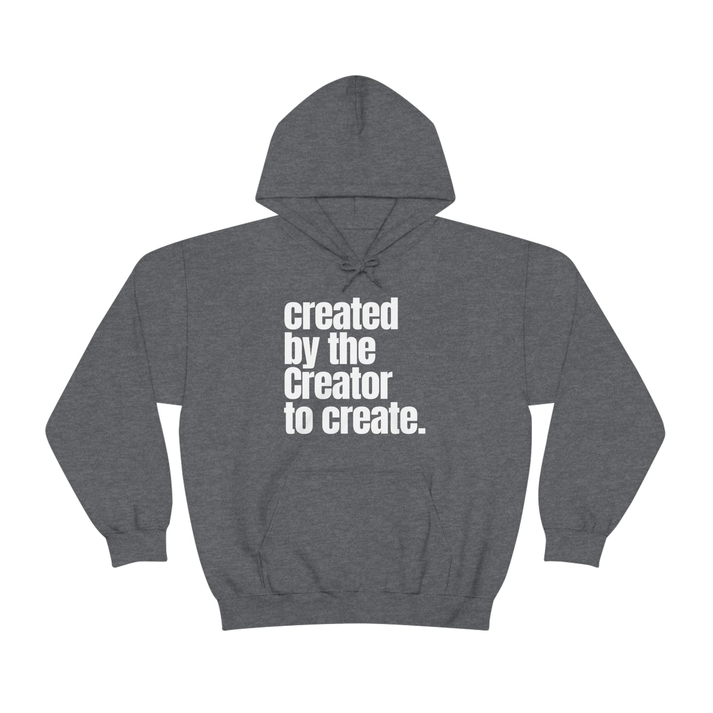 "created by the Creator..." Unisex Heavy Blend™ Hooded Sweatshirt - Black, Chocolate, Navy Blue, Dark Gray, & Hunter Green Available