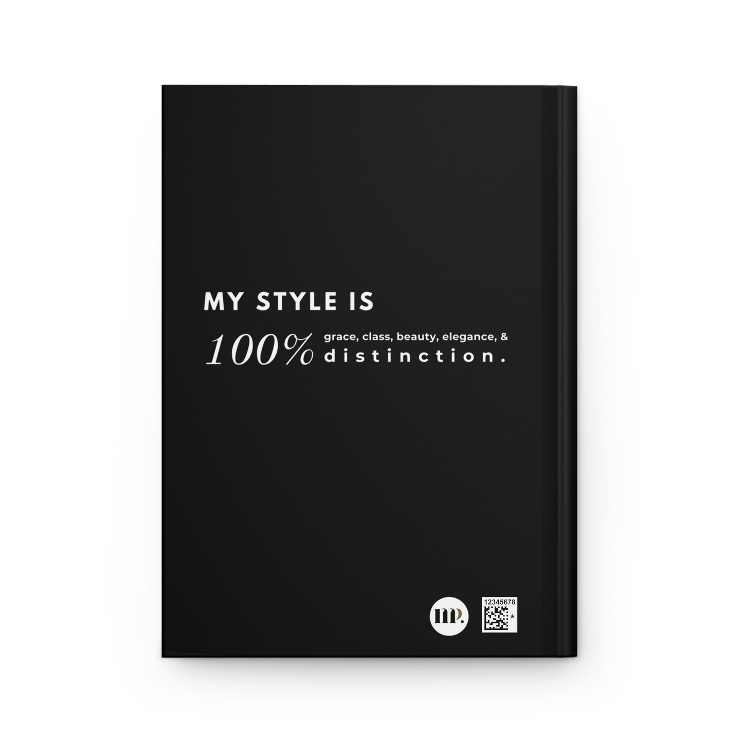 "The difference between style and fashion..." Velvety Matte Hardcover Journal