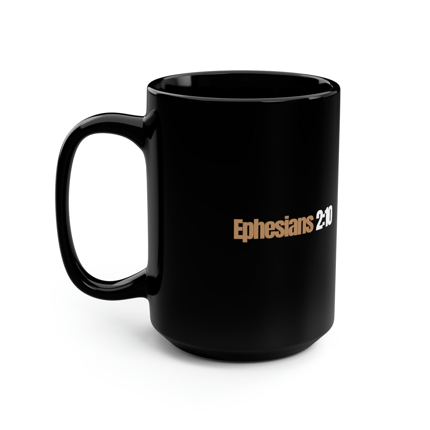 "Ephesians 2:10" Mug - 15oz Black