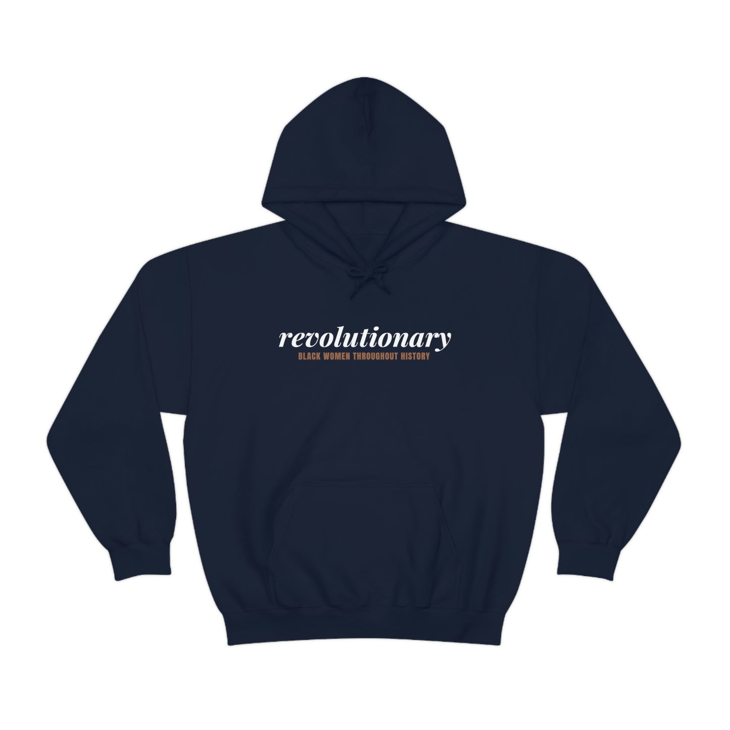 "Revolutionary Black Women" Unisex Heavy Blend™ Hooded Sweatshirt - Black, Chocolate, Navy Blue, Dark Gray, & Hunter Green Available