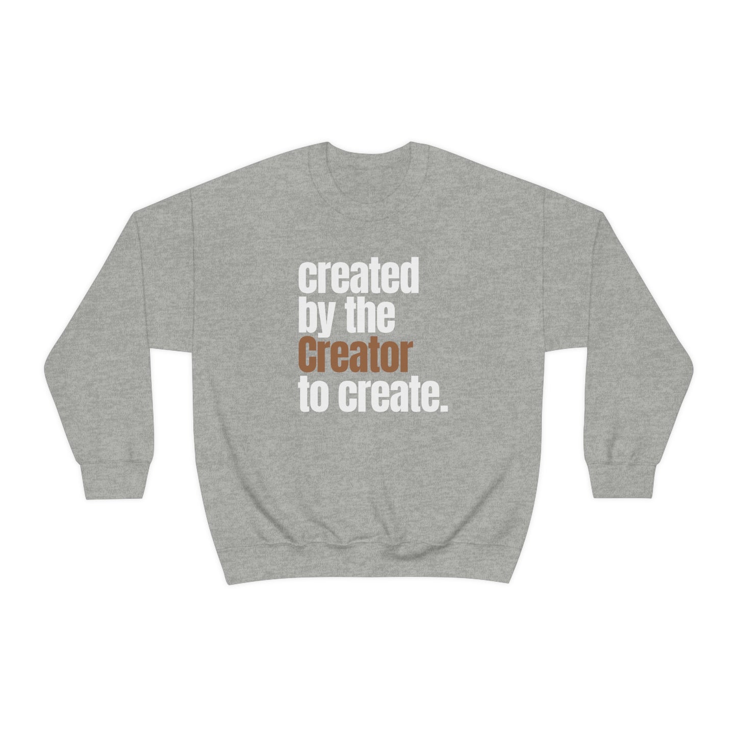 "created by the Creator..." Unisex Heavy Blend™ Crewneck Sweatshirt - Black, Gray, & Navy Blue Available