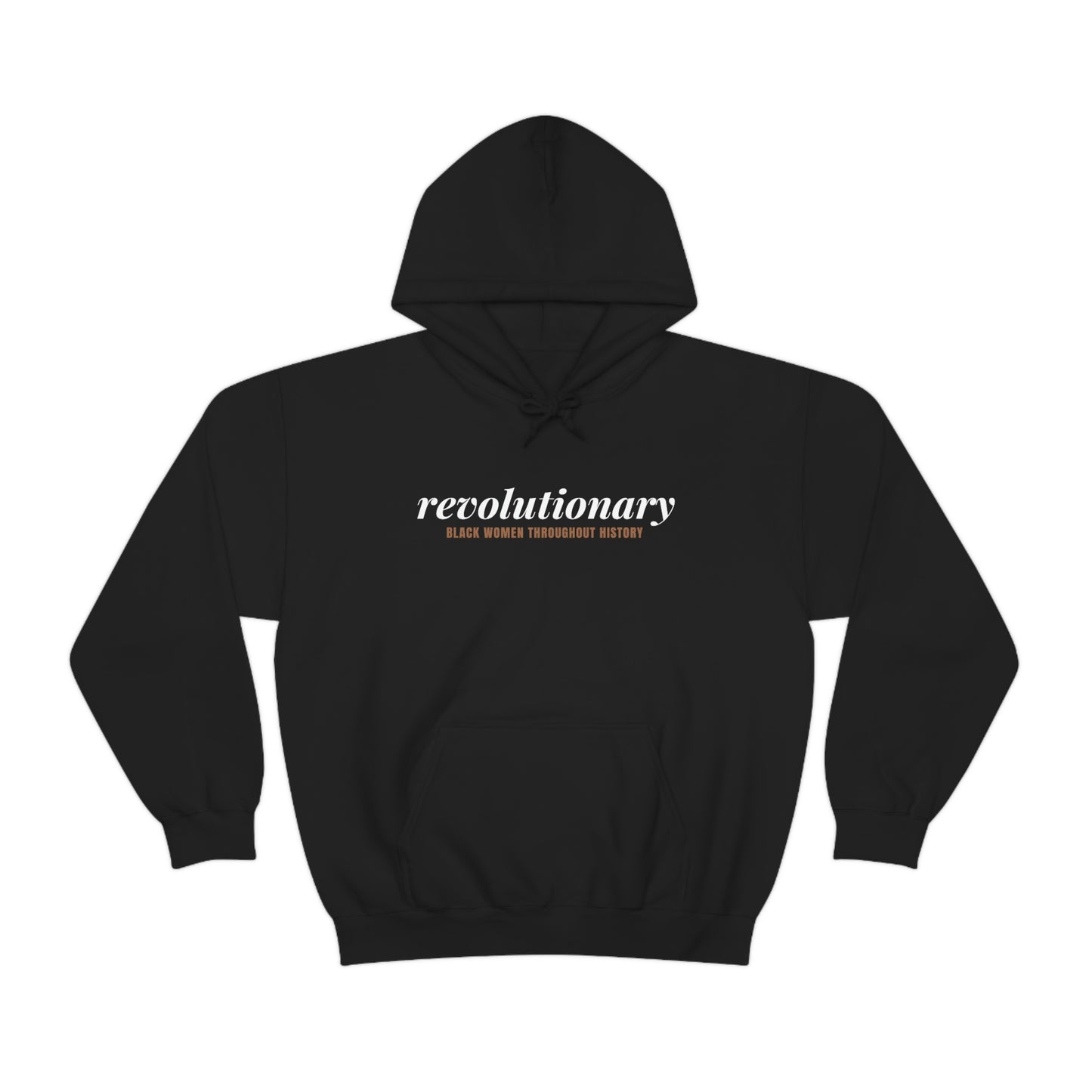 "Revolutionary Black Women" Unisex Heavy Blend™ Hooded Sweatshirt - Black, Chocolate, Navy Blue, Dark Gray, & Hunter Green Available