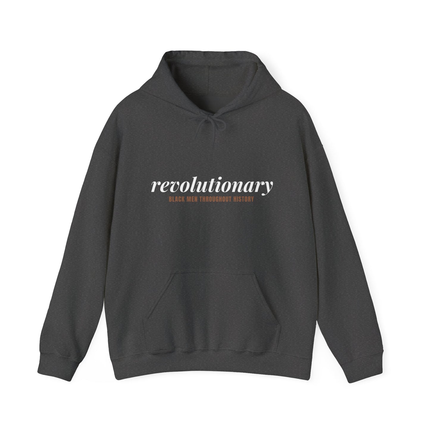 "Revolutionary Black Men" Unisex Heavy Blend™ Hooded Sweatshirt - Black, Chocolate, Navy Blue, Dark Gray, & Hunter Green Available