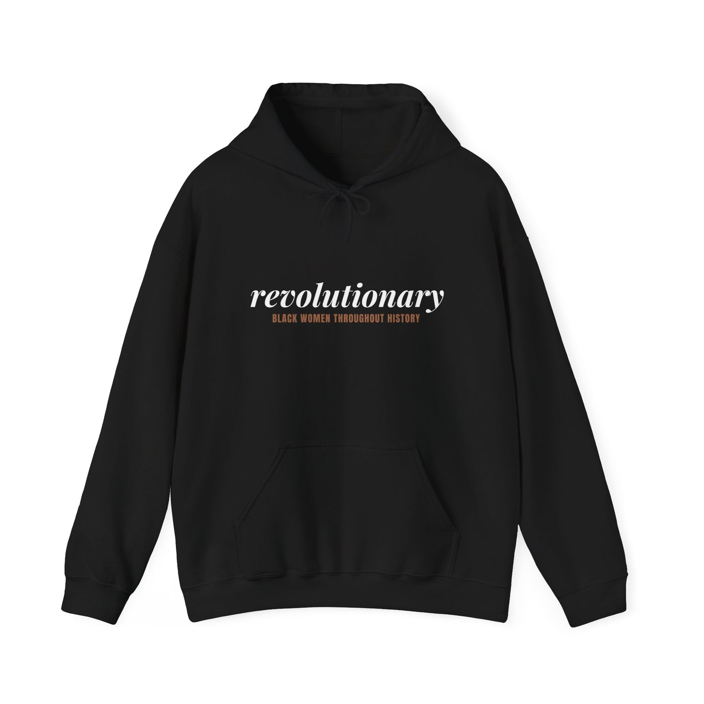 "Revolutionary Black Women" Unisex Heavy Blend™ Hooded Sweatshirt - Black, Chocolate, Navy Blue, Dark Gray, & Hunter Green Available
