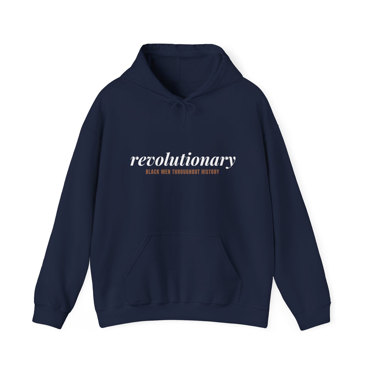"Revolutionary Black Men" Unisex Heavy Blend™ Hooded Sweatshirt - Black, Chocolate, Navy Blue, Dark Gray, & Hunter Green Available