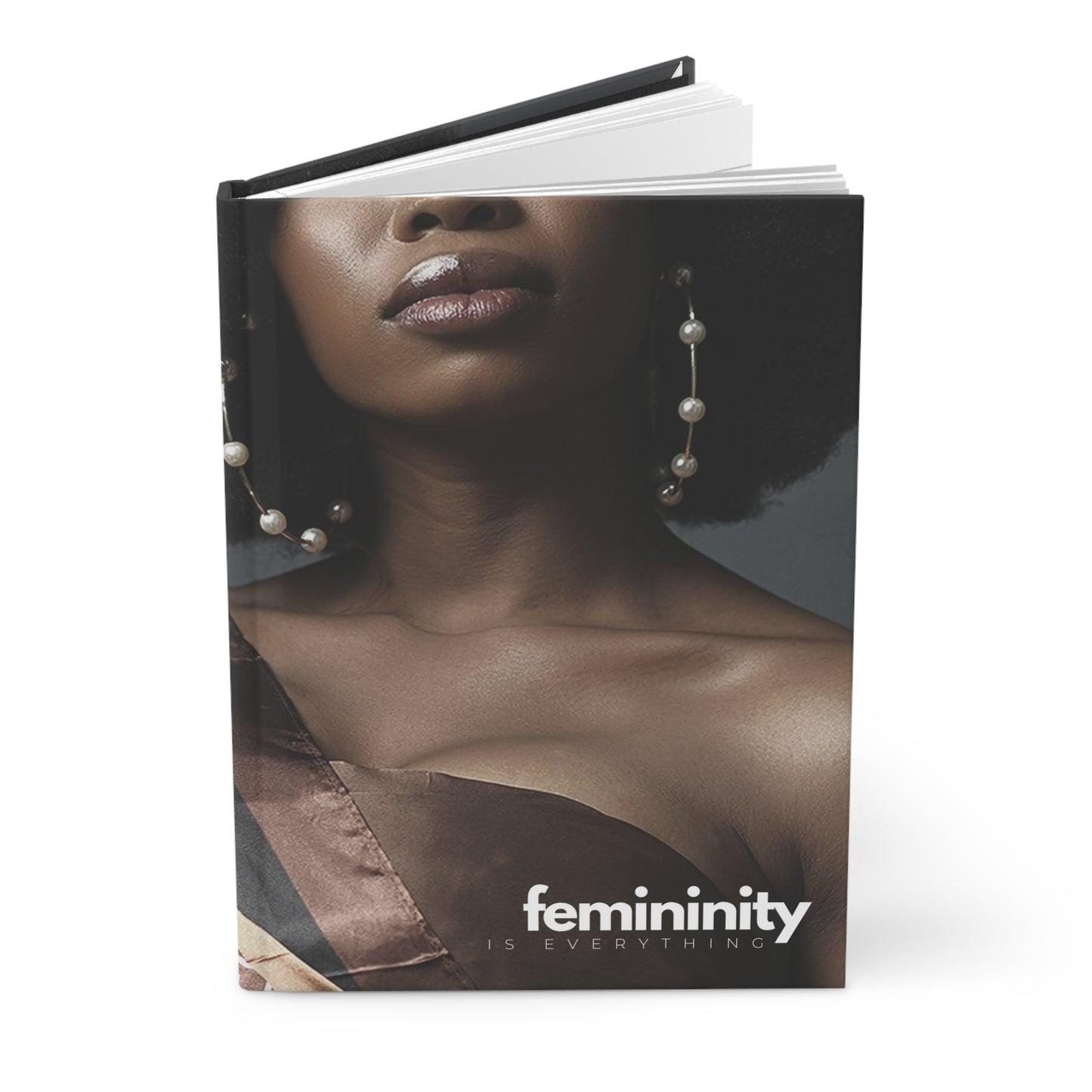"femininity is everything" Velvety Matte Hardcover Journal