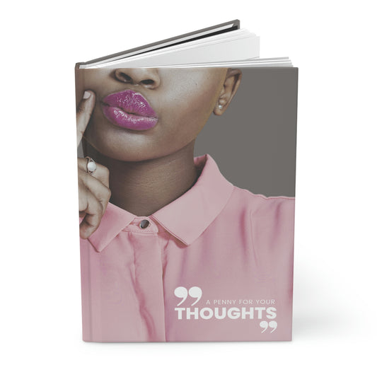 "a penny for your thoughts" Velvety Matte Hardcover Journal