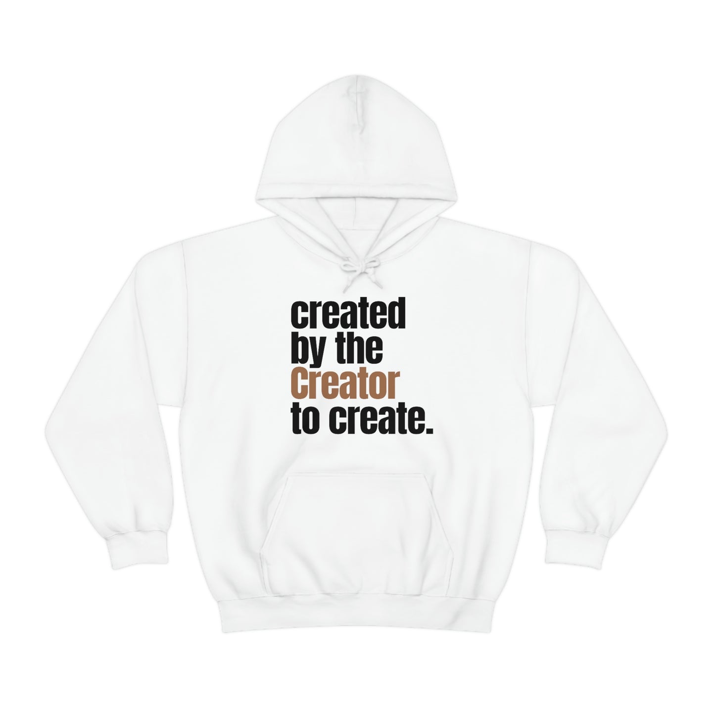 "created by the Creator..." Unisex Heavy Blend™ Hooded Sweatshirt - White, Sand, Gray, & Ash Available