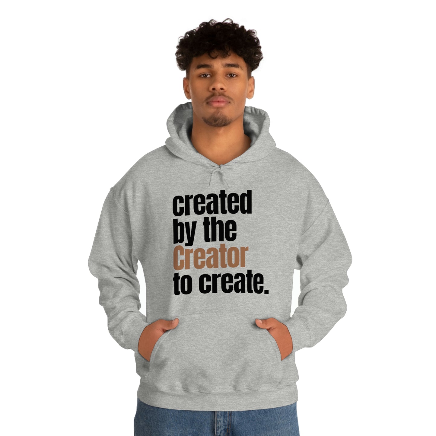 "created by the Creator..." Unisex Heavy Blend™ Hooded Sweatshirt - White, Sand, Gray, & Ash Available