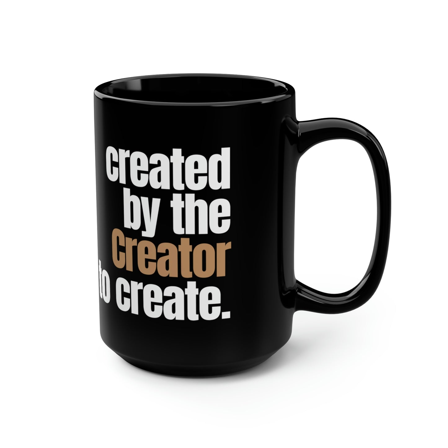 "created by the Creator..." Mug - 15oz Black