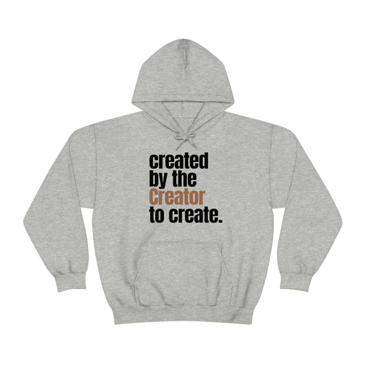"created by the Creator..." Unisex Heavy Blend™ Hooded Sweatshirt - White, Sand, Gray, & Ash Available