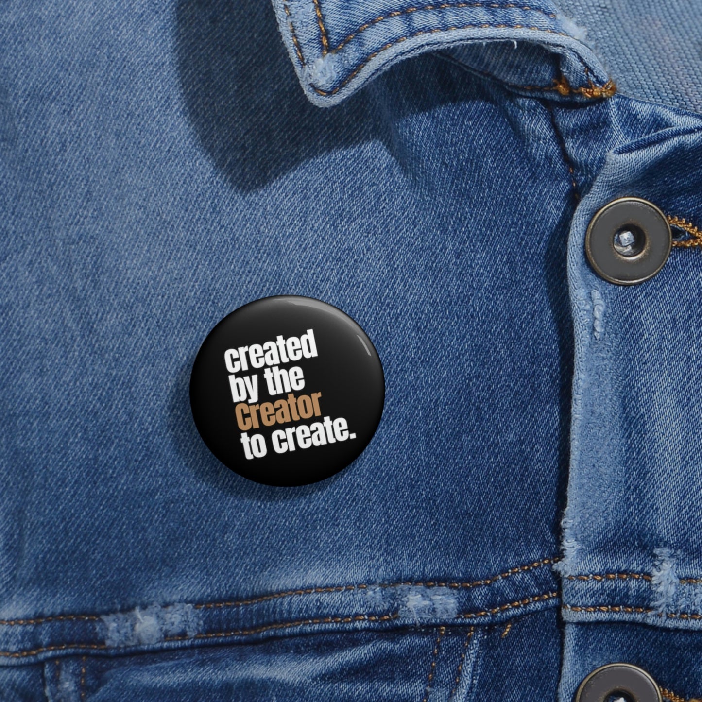 "created by the Creator..." Pin Button - black